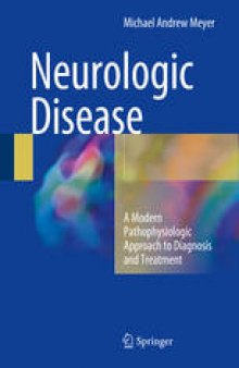 Neurologic Disease: A Modern Pathophysiologic Approach to Diagnosis and Treatment