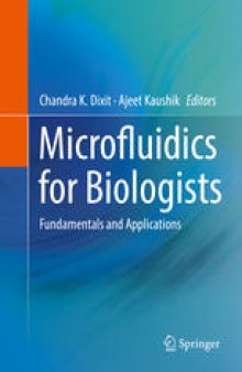 Microfluidics for Biologists: Fundamentals and Applications