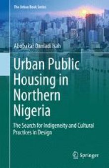 Urban Public Housing in Northern Nigeria: The Search for Indigeneity and Cultural Practices in Design
