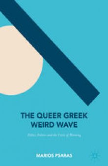 The Queer Greek Weird Wave: Ethics, Politics and the Crisis of Meaning