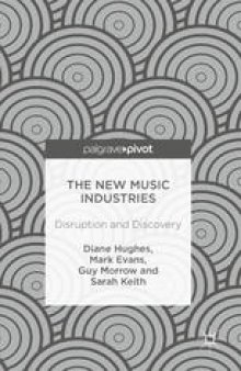 The New Music Industries: Disruption and Discovery