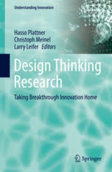 Design Thinking Research: Taking Breakthrough Innovation Home
