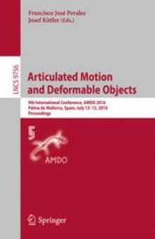 Articulated Motion and Deformable Objects: 9th International Conference, AMDO 2016, Palma de Mallorca, Spain, July 13-15, 2016, Proceedings