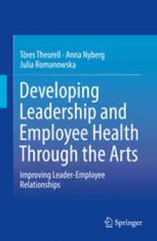 Developing Leadership and Employee Health Through the Arts: Improving Leader-Employee Relationships