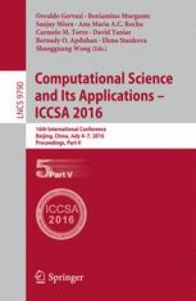 Computational Science and Its Applications – ICCSA 2016: 16th International Conference, Beijing, China, July 4-7, 2016, Proceedings, Part V