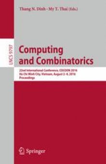 Computing and Combinatorics : 22nd International Conference, COCOON 2016, Ho Chi Minh City, Vietnam, August 2-4, 2016, Proceedings