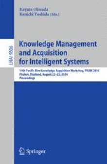 Knowledge Management and Acquisition for Intelligent Systems : 14th Pacific Rim Knowledge Acquisition Workshop, PKAW 2016, Phuket, Thailand, August 22-23, 2016, Proceedings