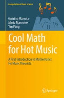 Cool Math for Hot Music: A First Introduction to Mathematics for Music Theorists