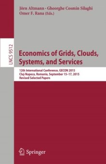 Economics of Grids, Clouds, Systems, and Services: 12th International Conference, GECON 2015, Cluj-Napoca, Romania, September 15-17, 2015, Revised Selected Papers