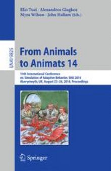 From Animals to Animats 14: 14th International Conference on Simulation of Adaptive Behavior, SAB 2016, Aberystwyth, UK, August 23-26, 2016, Proceedings