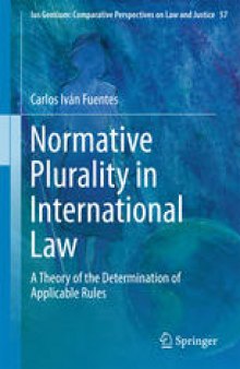 Normative Plurality in International Law: A Theory of the Determination of Applicable Rules