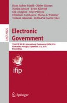 Electronic Government: 15th IFIP WG 8.5 International Conference, EGOV 2016, Guimarães, Portugal, September 5-8, 2016, Proceedings