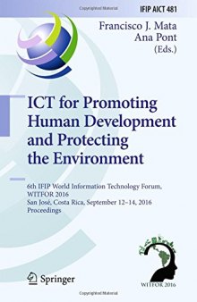 ICT for Promoting Human Development and Protecting the Environment: 6th IFIP World Information Technology Forum, WITFOR 2016, San José, Costa Rica, September 12-14, 2016, Proceedings