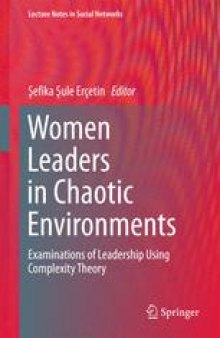 Women Leaders in Chaotic Environments: Examinations of Leadership Using Complexity Theory