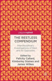 The Restless Compendium : Interdisciplinary Investigations of Rest and Its Opposites