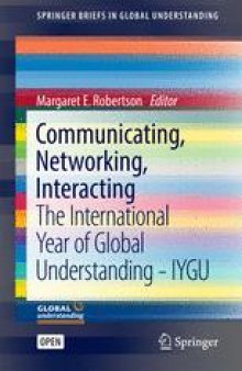 Communicating, Networking, Interacting: The International Year of Global Understanding - IYGU