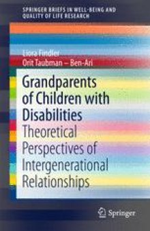 Grandparents of Children with Disabilities: Theoretical Perspectives of Intergenerational Relationships
