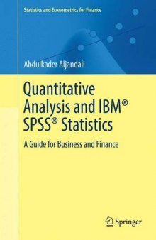 Quantitative Analysis and IBM® SPSS® Statistics: A Guide for Business and Finance