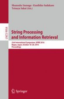 String Processing and Information Retrieval: 23rd International Symposium, SPIRE 2016, Beppu, Japan, October 18-20, 2016, Proceedings