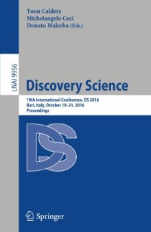Discovery Science: 19th International Conference, DS 2016, Bari, Italy, October 19–21, 2016, Proceedings