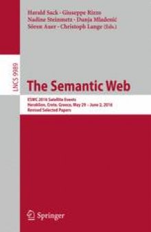 The Semantic Web: ESWC 2016 Satellite Events, Heraklion, Crete, Greece, May 29 – June 2, 2016, Revised Selected Papers