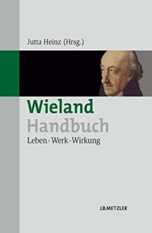 Wieland-Handbuch: Leben — Werk — Wirkung