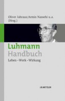 Luhmann-Handbuch: Leben — Werk — Wirkung