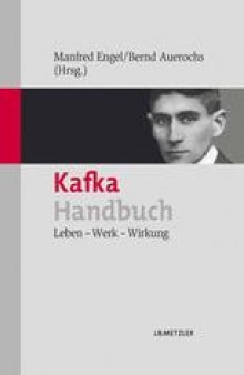 Kafka-Handbuch: Leben — Werk — Wirkung