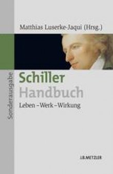 Schiller-Handbuch: Leben — Werk — Wirkung