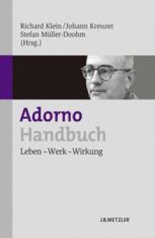 Adorno-Handbuch: Leben — Werk — Wirkung