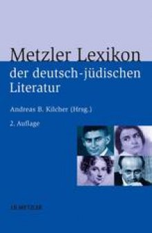 Metzler Lexikon der deutsch-jüdischen Literatur: Jüdische Autorinnen und Autoren deutscher Sprache von der Aufklärung bis zur Gegenwart