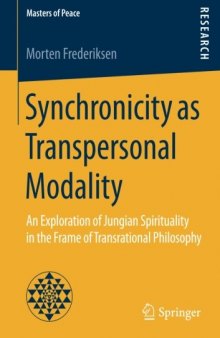 Synchronicity as Transpersonal Modality: An Exploration of Jungian Spirituality in the Frame of Transrational Philosophy