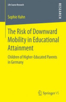 The Risk of Downward Mobility in Educational Attainment : Children of Higher-Educated Parents in Germany 