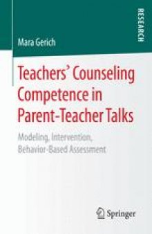 Teachers‘ Counseling Competence in Parent-Teacher Talks: Modeling, Intervention, Behavior-Based Assessment