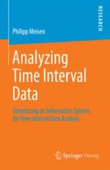 Analyzing Time Interval Data : Introducing an Information System for Time Interval Data Analysis