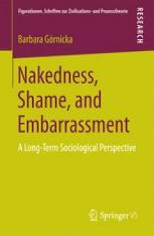 Nakedness, Shame, and Embarrassment: A Long-Term Sociological Perspective