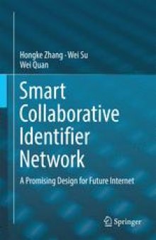 Smart Collaborative Identifier Network: A Promising Design for Future Internet