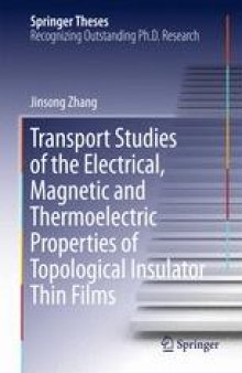 Transport Studies of the Electrical, Magnetic and Thermoelectric properties of Topological Insulator Thin Films
