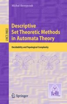 Descriptive Set Theoretic Methods in Automata Theory: Decidability and Topological Complexity