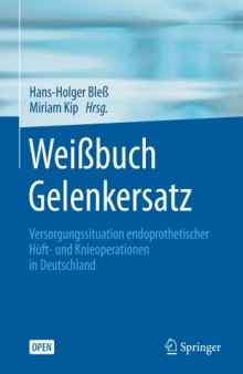 Weißbuch Gelenkersatz: Versorgungssituation bei endoprothetischen Hüft- und Knieoperationen in Deutschland