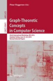 Graph-Theoretic Concepts in Computer Science: 42nd International Workshop, WG 2016, Istanbul, Turkey, June 22-24, 2016, Revised Selected Papers