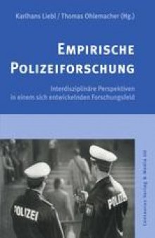 Empirische Polizeiforschung: Interdisziplinäre Perspektiven in einem sich entwickelnden Forschungsfeld