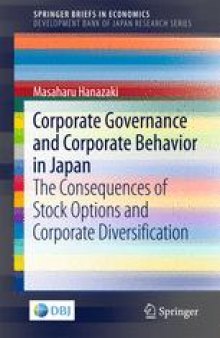 Corporate Governance and Corporate Behavior in Japan : The Consequences of Stock Options and Corporate Diversification