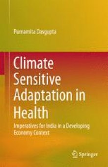 Climate Sensitive Adaptation in Health: Imperatives for India in a Developing Economy Context