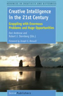 Creative Intelligence in the 21st Century: Grappling with Enormous Problems and Huge Opportunities