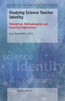 Studying Science Teacher Identity: Theoretical, Methodological and Empirical Explorations