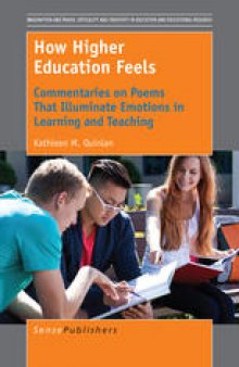How Higher Education Feels: Commentaries on Poems That Illuminate Emotions in Learning and Teaching
