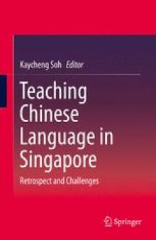 Teaching Chinese Language in Singapore: Retrospect and Challenges