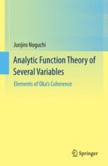 Analytic Function Theory of Several Variables: Elements of Oka’s Coherence