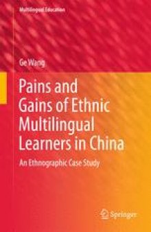 Pains and Gains of Ethnic Multilingual Learners in China: An Ethnographic Case Study